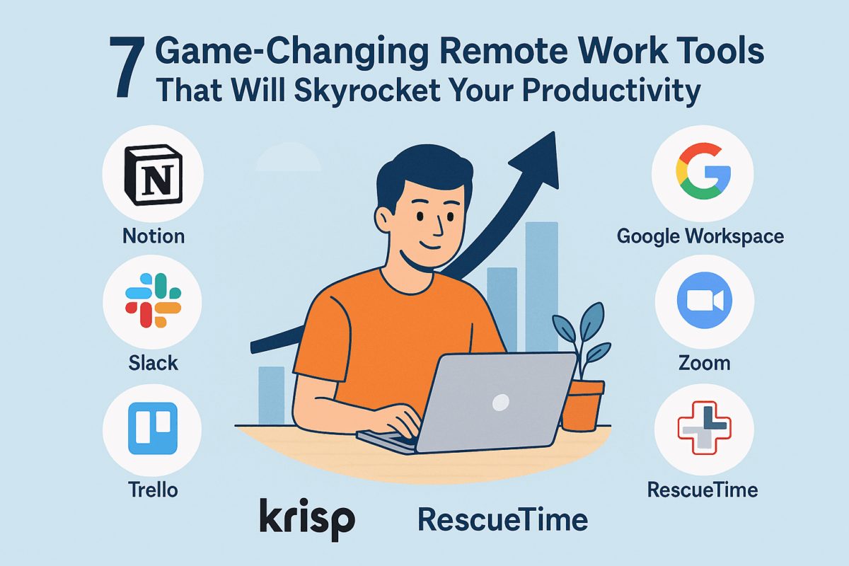 7 Game-Changing Remote Work Tools That Will Skyrocket Your Productivity